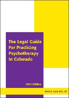Imagen de archivo de The Legal Guide for Practicing Psychotherapy in Colorado 2015 a la venta por Goodwill of Colorado