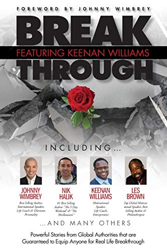 Imagen de archivo de Break Through Featuring Keenan Williams: Powerful Stories from Global Authorities That Are Guaranteed to Equip Anyone for Real Life Breakthroughs a la venta por ThriftBooks-Atlanta