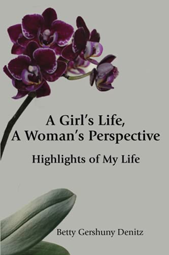 9781938620881: A Girl’s Life, A Woman’s Perspective: Highlights of My Life