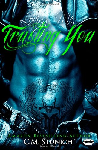 Stock image for Loving Me, Trusting You: A New Adult Biker Erotic Romance ('Triple M' MC Series) for sale by WorldofBooks