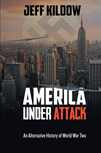 Beispielbild fr America Under Attack: An Alternative History of World War Two zum Verkauf von WorldofBooks