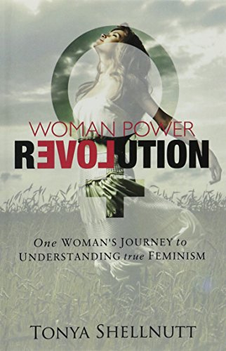 Stock image for Woman Power Revolution: One Woman's Journey to Understanding True Feminism for sale by Michael Knight, Bookseller