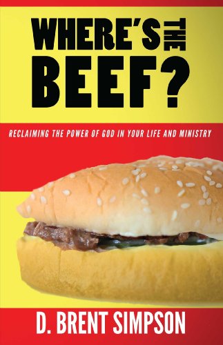 Beispielbild fr Where's the Beef: Reclaiming the Power of God in Your Life and Ministry zum Verkauf von Patrico Books