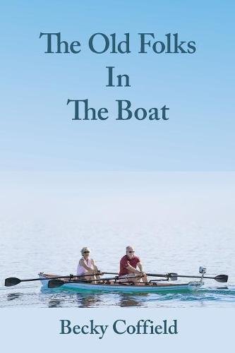 Beispielbild fr The Old Folks in the Boat zum Verkauf von ThriftBooks-Atlanta