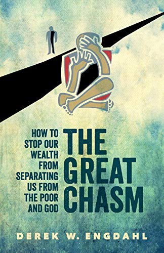 Stock image for The Great Chasm: How to Stop Our Wealth from Separating Us from the Poor and God for sale by SecondSale