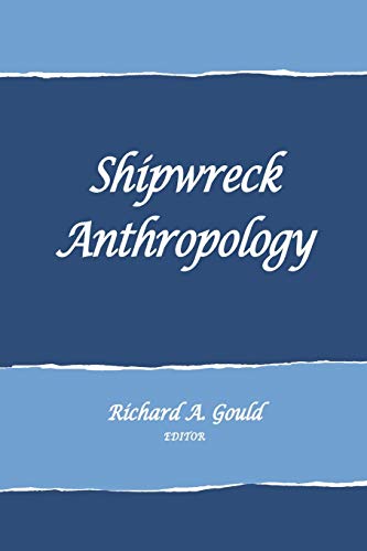 9781938645044: Shipwreck Anthropology (School for Advanced Research Advanced Seminar)