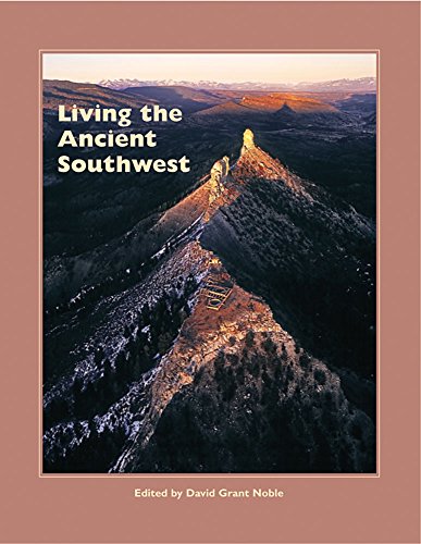 Stock image for Living the Ancient Southwest (A School for Advanced Research Popular Archaeology Book) [Paperback] Noble, David Grant for sale by Lakeside Books