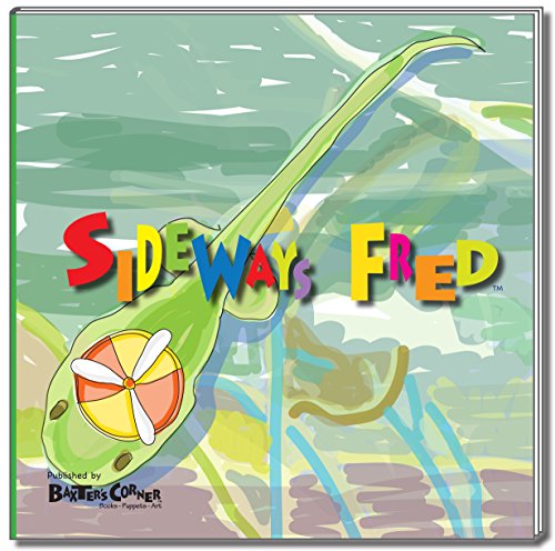 Stock image for Sideways Fred: Winner of Mom's Choice and Purple Dragonfly Awards (Collection) for sale by Books From California