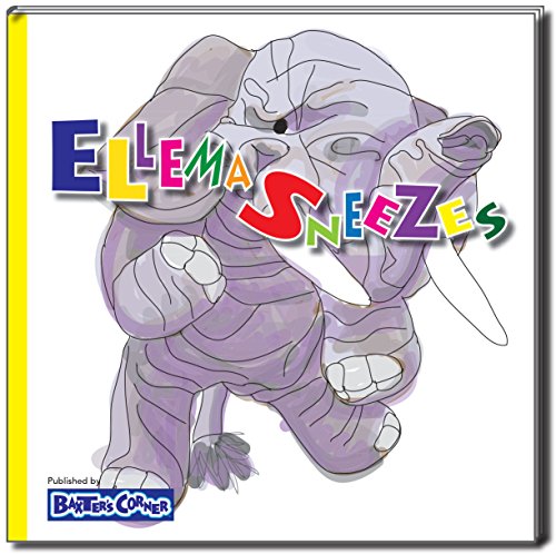 Stock image for Ellema Sneezes: Winner of Mom's Choice and Purple Dragonfly Awards for sale by Half Price Books Inc.