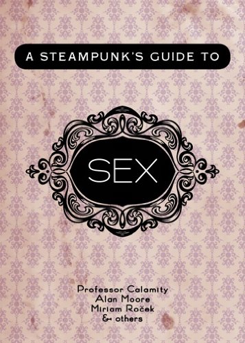 Beispielbild fr A Steampunk's Guide to Sex: 2 (Steampunk's Guides) zum Verkauf von WorldofBooks