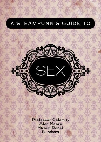 Stock image for A Steampunk's Guide to Sex: 2 (Steampunk's Guides) for sale by WorldofBooks