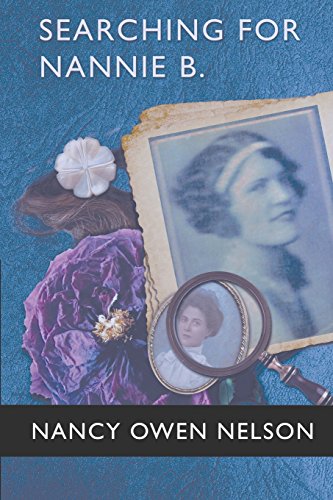 Stock image for Searching for Nannie B.: Connecting Three Generations of Southern Women for sale by A Squared Books (Don Dewhirst)