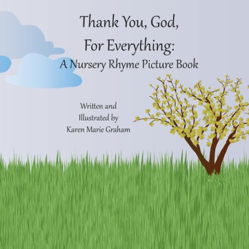 Stock image for Thank You, God for Everything : A Nursery Rhyme Picture Book for sale by Better World Books