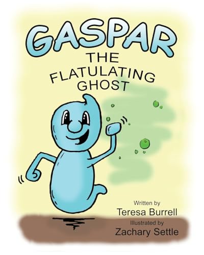 Imagen de archivo de Gaspar, The Flatulating Ghost a la venta por GF Books, Inc.