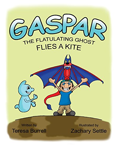 Imagen de archivo de Gaspar, the Flatulating Ghost, Flies a Kite a la venta por GF Books, Inc.