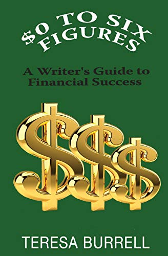 Imagen de archivo de 0 to Six-Figures: A Writer's Guide to Financial Success a la venta por THE SAINT BOOKSTORE