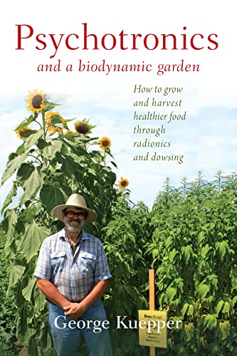 Imagen de archivo de Psychotronics and a Biodynamic Garden a la venta por Blackwell's