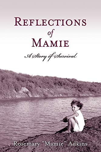 Stock image for Reflections of Mamie: A Story of Survival for sale by James Lasseter, Jr