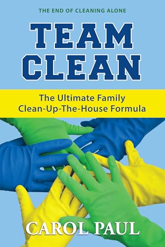 Beispielbild fr Team Clean: The Ultimate Family Clean-Up-The-House Formula zum Verkauf von Wonder Book