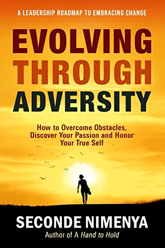 Beispielbild fr Evolving Through Adversity : How to Overcome Obstacles, Discover Your Passion, and Honor Your True Self zum Verkauf von Better World Books