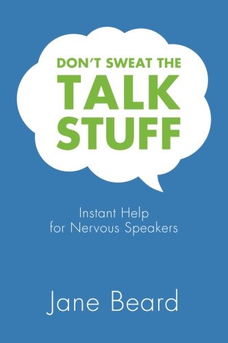 Stock image for Don't Sweat the Talk Stuff: Instant Help for Nervous Speakers (Volume 1) for sale by Wonder Book