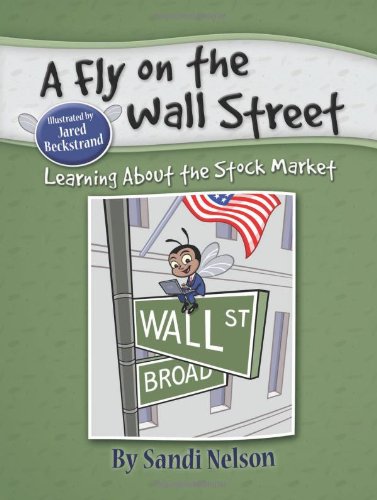Stock image for A Fly on the Wall Street: Learning About the Stock Market for sale by HPB Inc.