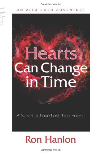 9781938690686: Hearts Can Change in Time: A Novel of Love Lost Then Found