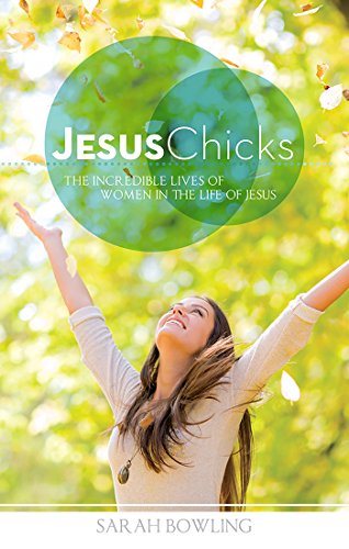 Imagen de archivo de Jesus Chicks - The Incredible Lives Of Women In The Life Of Jesus a la venta por SecondSale