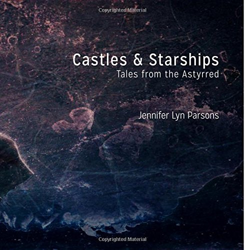 Stock image for Castles & Starships: Tales from the Astyrred for sale by Revaluation Books