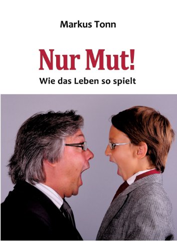 9781938699634: Nur Mut!: Wie das Leben so spielt