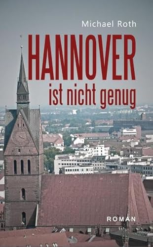 Hannover Ist Nicht Genug (German Edition) (9781938699696) by Roth, Michael