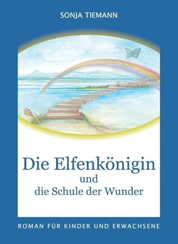 Beispielbild fr Die Elfenknigin und die Schule der Wunder: Roman fr Kinder und Erwachsene zum Verkauf von medimops