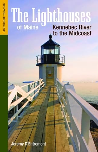 Beispielbild fr The Lighthouses of Maine: Kennebec River to the Midcoast (Lighthouse Treasury) zum Verkauf von HPB-Diamond