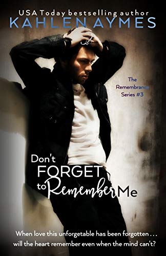 Beispielbild fr Don't Forget to Remember Me: The Remembrance Series, Book 3 zum Verkauf von ThriftBooks-Atlanta