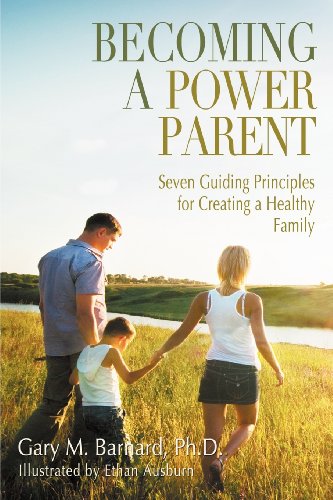 Stock image for Becoming a Power Parent: Seven Guiding Principles for Creating a Healthy Family for sale by HPB-Diamond