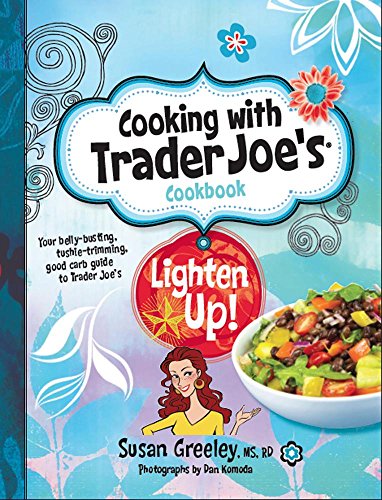 Stock image for Cooking with Trader Joes Cookbook: Lighten Up! for sale by Zoom Books Company