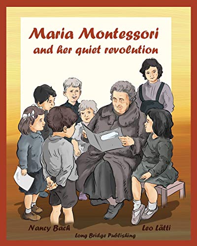 Beispielbild fr Maria Montessori and Her Quiet Revolution: A Picture Book about Maria Montessori and Her School Method zum Verkauf von GF Books, Inc.