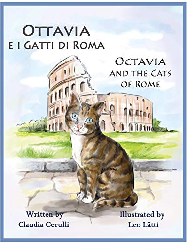 Beispielbild fr Ottavia e i Gatti di Roma - Octavia and the Cats of Rome: A Bilingual Picture Book in Italian and English zum Verkauf von ThriftBooks-Atlanta