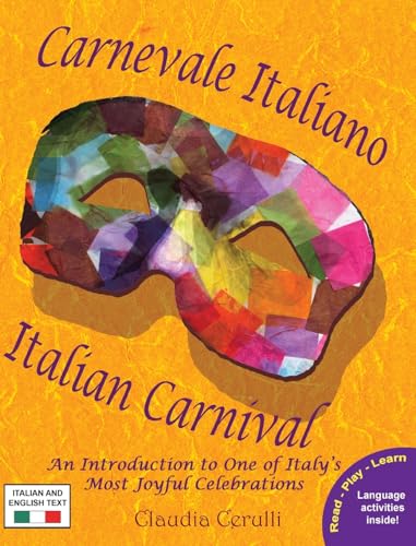 Stock image for Carnevale Italiano - Italian Carnival: An Introduction to One of Italy's Most Joyful Celebrations for sale by GreatBookPrices