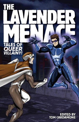 Stock image for The Lavender Menace: Tales of Queer Villainy! for sale by HPB-Emerald
