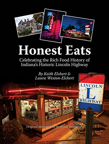Stock image for Honest Eats: Celebrating the Rich Food History of Indiana's Historic Lincoln Highway for sale by Irish Booksellers