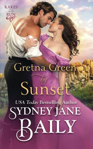 Stock image for Gretna Green by Sunset: A Rakes on the Run Novel for sale by SecondSale