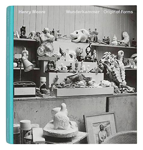 9781938748110: Henry Moore - Wunderkammer. Origin of Forms