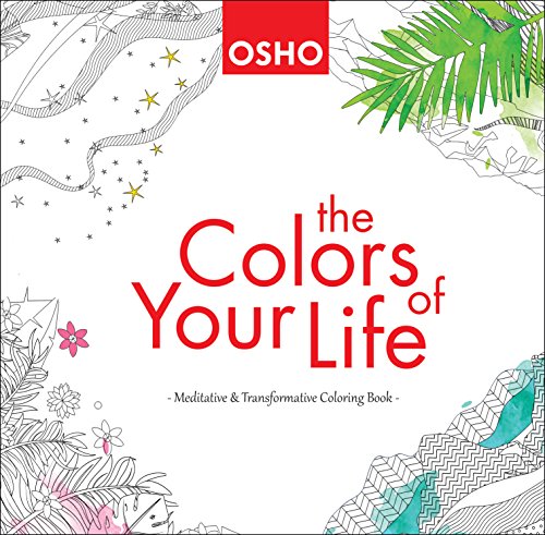 Stock image for The Colors of Your Life: A Meditative and Transformative Coloring Book for sale by Bank of Books
