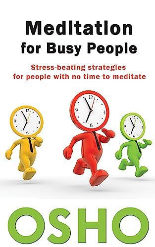 9781938755811: Meditation for Busy People: Stress-Beating Strategies for People with No Time to Meditate