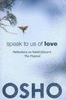 9781938755897: Speak To Us Of Love: Reflections On Kahlil Gibran'S The Prophet