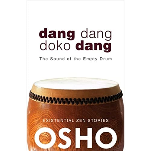 Beispielbild fr Dang Dang Doko Dang: The Sound of the Empty Drum (OSHO Classics) zum Verkauf von Reuseabook