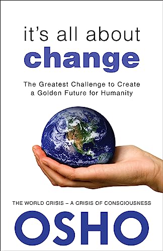 Beispielbild fr It's All About Change: The Greatest Challenge to Create a Golden Future for Humanity zum Verkauf von WorldofBooks