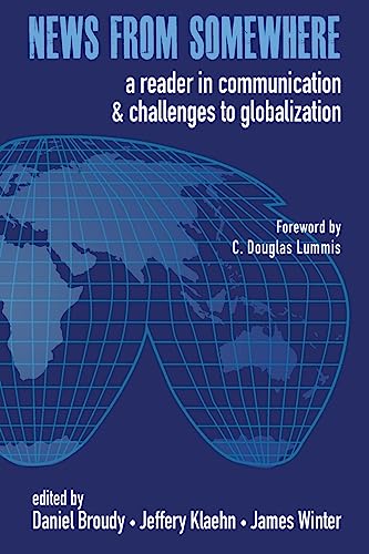 Stock image for News from Somewhere : A Reader in Communication and Challenges to Globalization for sale by Better World Books
