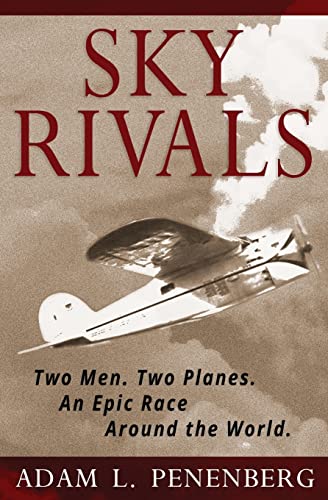 Imagen de archivo de Sky Rivals: Two Men. Two Planes. An Epic Race Around the World. a la venta por Lucky's Textbooks